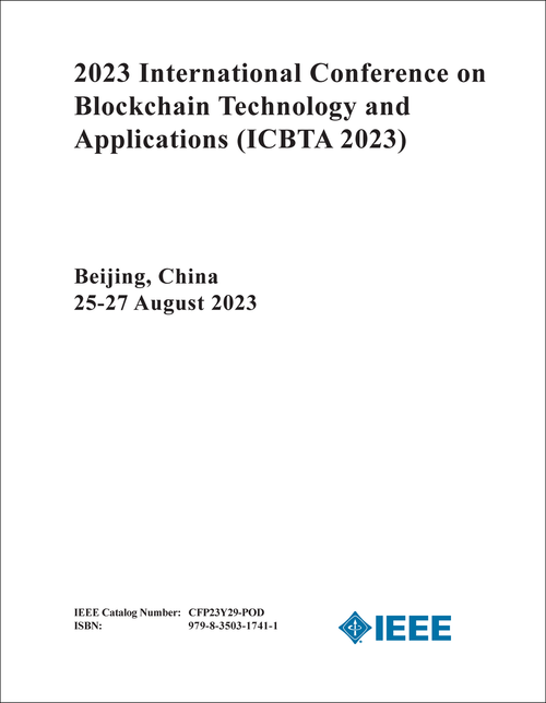 BLOCKCHAIN TECHNOLOGY AND APPLICATIONS. INTERNATIONAL CONFERENCE. 2023. (ICBTA 2023)