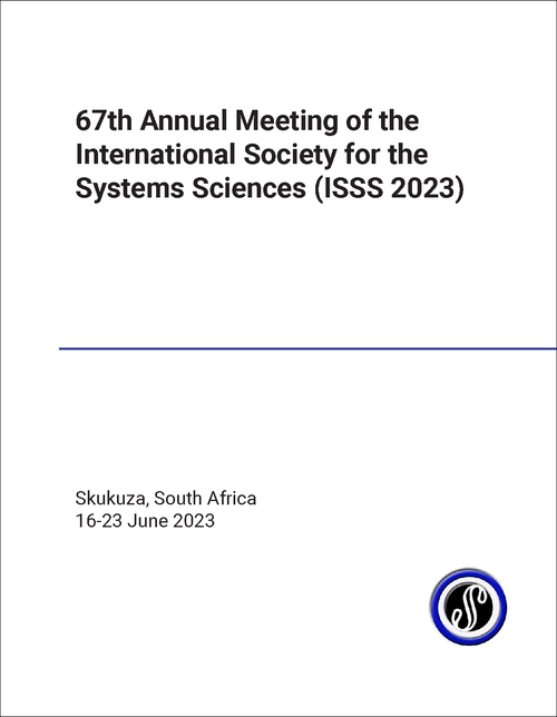 INTERNATIONAL SOCIETY FOR THE SYSTEMS SCIENCES. ANNUAL MEETING. 67TH 2023. (ISSS 2023)