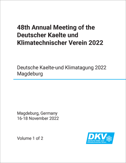 DEUTSCHER KAELTE UND KLIMATECHNISCHER VEREIN. ANNUAL MEETING. 48TH 2022.(2 VOLS) DEUTSCHE KAELTE-UND KLIMATAGUNG 2022 MAGDEBURG