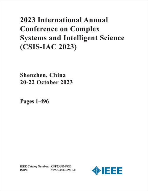COMPLEX SYSTEMS AND INTELLIGENT SCIENCE. INTERNATIONAL ANNUAL CONFERENCE. 2023. (CSIS-IAC 2023) (2 VOLS)