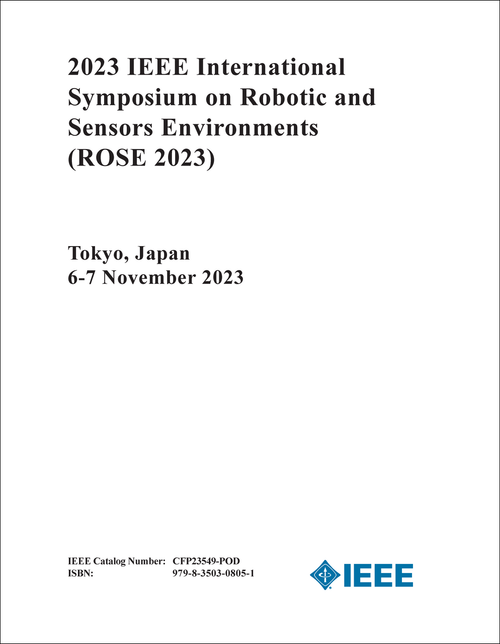ROBOTIC AND SENSORS ENVIRONMENTS. IEEE INTERNATIONAL SYMPOSIUM. 2023. (ROSE 2023)