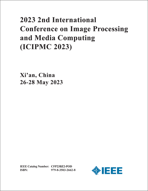IMAGE PROCESSING AND MEDIA COMPUTING. INTERNATIONAL CONFERENCE. 2ND 2023. (ICIPMC 2023)