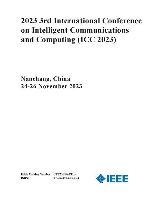 INTELLIGENT COMMUNICATIONS AND COMPUTING. INTERNATIONAL CONFERENCE. 3RD 2023. (ICC 2023)