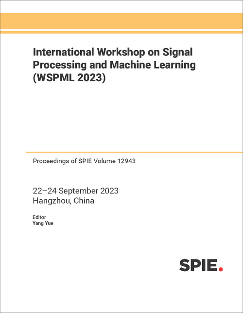 INTERNATIONAL WORKSHOP ON SIGNAL PROCESSING AND MACHINE LEARNING (WSPML 2023)