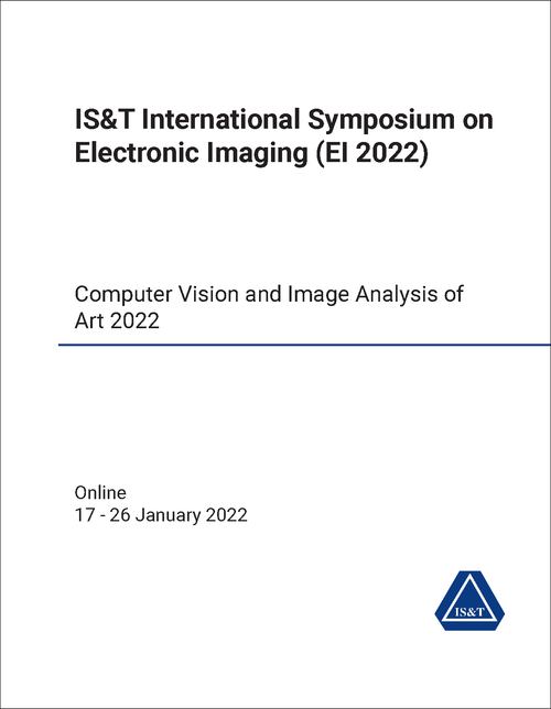 ELECTRONIC IMAGING. IS&T INTERNATIONAL SYMPOSIUM. 2022. (EI 2022) COMPUTER VISION AND IMAGE ANALYSIS OF ART 2022