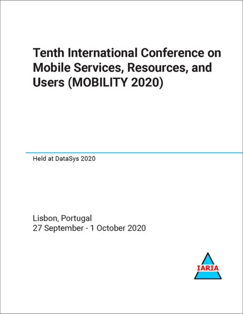 MOBILE SERVICES, RESOURCES, AND USERS. INTERNATIONAL CONFERENCE. 10TH 2020. (MOBILITY 2020)