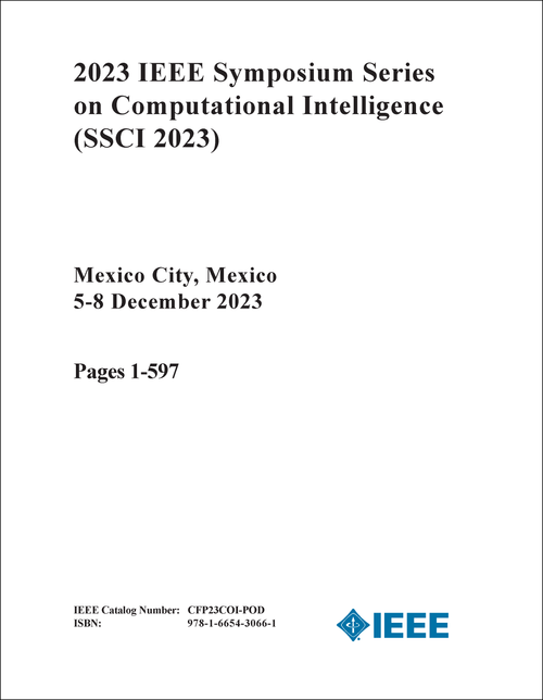 COMPUTATIONAL INTELLIGENCE. IEEE SYMPOSIUM SERIES. 2023. (SSCI 2023) (3 VOLS)
