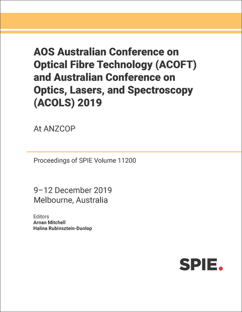 AOS AUSTRALIAN CONFERENCE ON OPTICAL FIBRE TECHNOLOGY (ACOFT) AND AUSTRALIAN CONFERENCE ON OPTICS, LASERS, AND SPECTROSCOPY (ACOLS) 2019