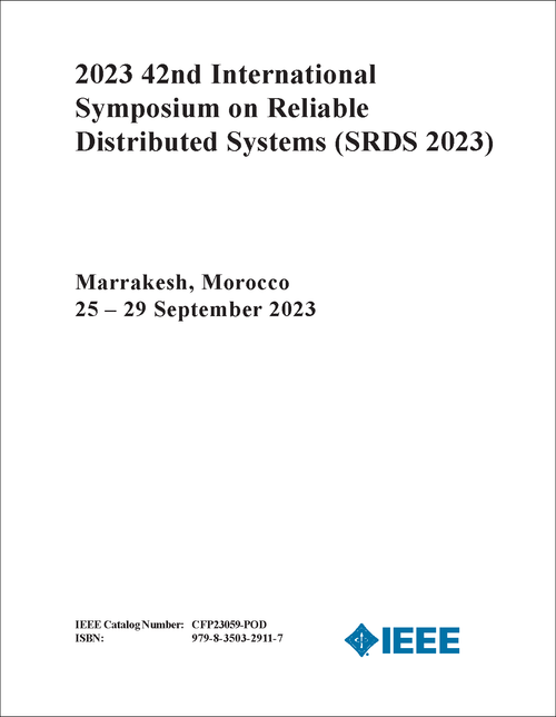 RELIABLE DISTRIBUTED SYSTEMS. INTERNATIONAL SYMPOSIUM. 42ND 2023. (SRDS 2023)