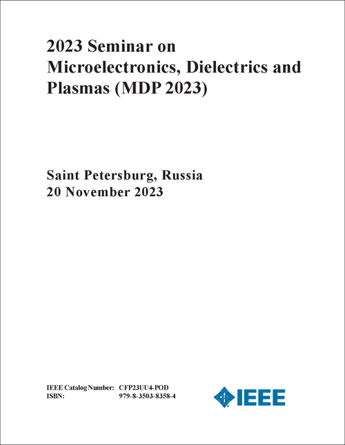 MICROELECTRONICS, DIELECTRICS AND PLASMAS. SEMINAR. 2023. (MDP 2023)