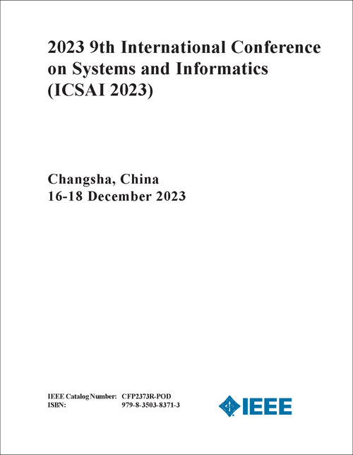 SYSTEMS AND INFORMATICS. INTERNATIONAL CONFERENCE. 9TH 2023. (ICSAI 2023)