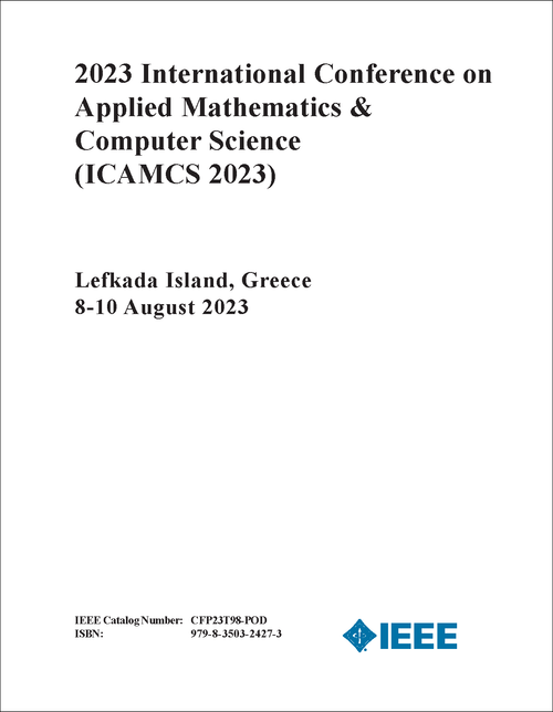 APPLIED MATHEMATICS AND COMPUTER SCIENCE. INTERNATIONAL CONFERENCE. 2023. (ICAMCS 2023)