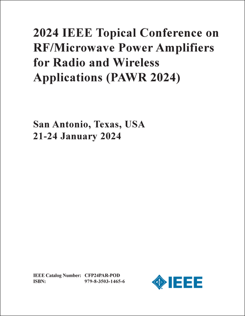 RF/MICROWAVE POWER AMPLIFIERS FOR RADIO AND WIRELESS APPLICATIONS. IEEE TOPICAL CONFERENCE. 2024. (PAWR 2024)