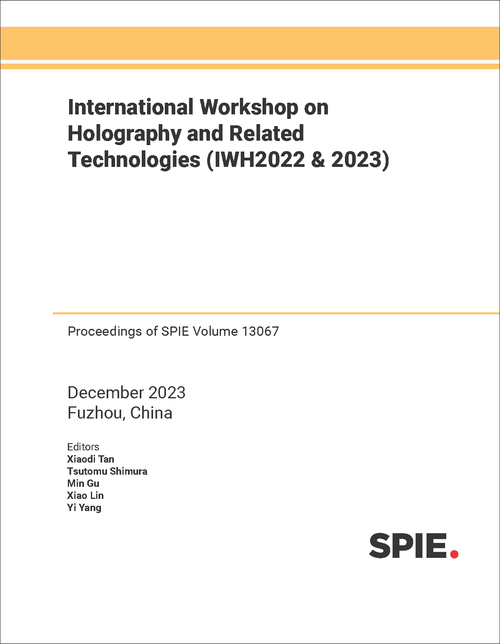 INTERNATIONAL WORKSHOP ON HOLOGRAPHY AND RELATED TECHNOLOGIES (IWH2022 & 2023)