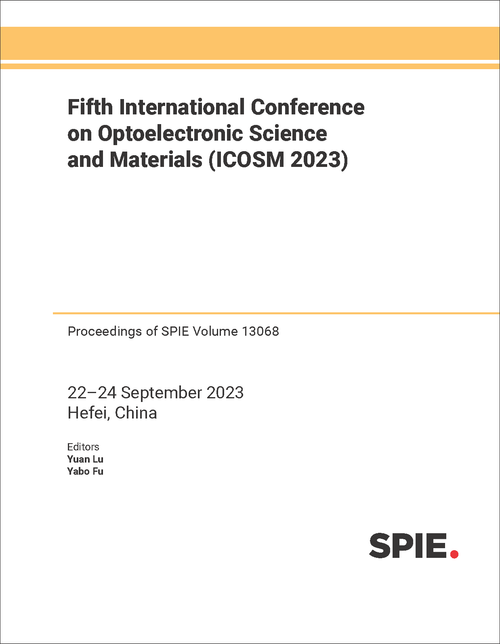 FIFTH INTERNATIONAL CONFERENCE ON OPTOELECTRONIC SCIENCE AND MATERIALS (ICOSM 2023)