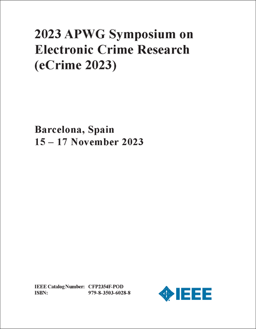 ELECTRONIC CRIME RESEARCH. APWG SYMPOSIUM. 2023. (eCrime 2023)