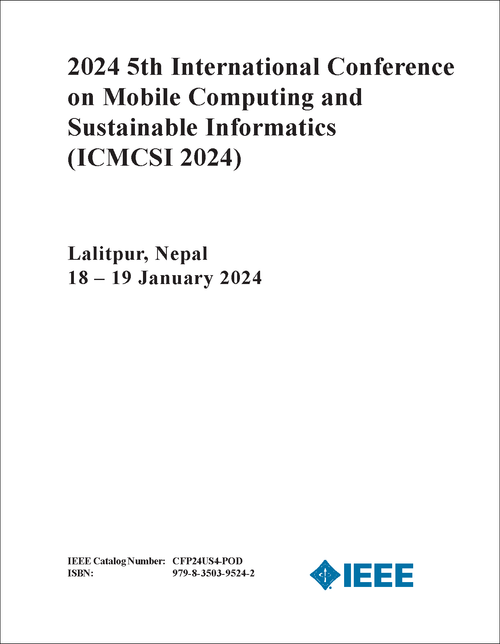 MOBILE COMPUTING AND SUSTAINABLE INFORMATICS. INTERNATIONAL CONFERENCE. 5TH 2024. (ICMCSI 2024)