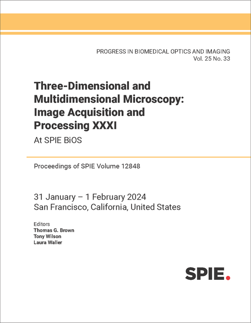 THREE-DIMENSIONAL AND MULTIDIMENSIONAL MICROSCOPY: IMAGE ACQUISITION AND PROCESSING XXXI