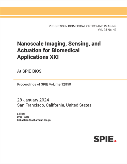NANOSCALE IMAGING, SENSING, AND ACTUATION FOR BIOMEDICAL APPLICATIONS XXI
