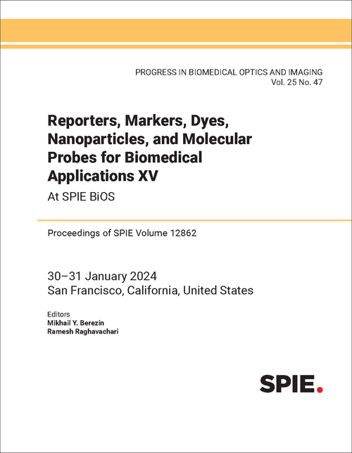 REPORTERS, MARKERS, DYES, NANOPARTICLES, AND MOLECULAR PROBES FOR BIOMEDICAL APPLICATIONS XV