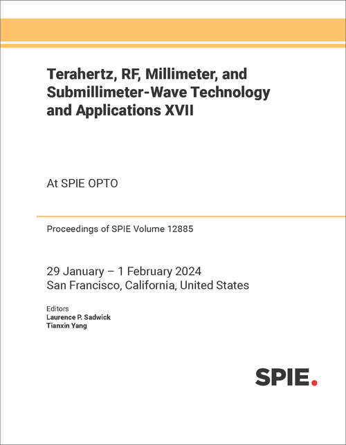 TERAHERTZ, RF, MILLIMETER, AND SUBMILLIMETER-WAVE TECHNOLOGY AND APPLICATIONS XVII