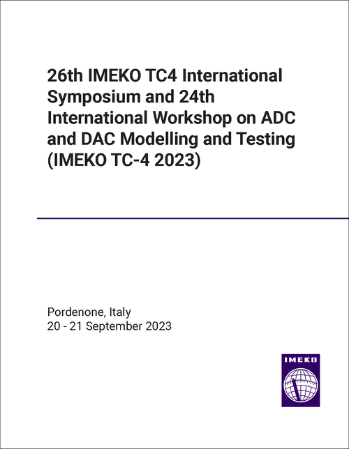 ADC AND DAC MODELLING AND TESTING. IMEKO TC4 WORKSHOP. 24TH 2023. (AND 26TH IMEKO TC4 INTERNATIONAL SYMPOSIUM, IMEKO TC-4 2023)