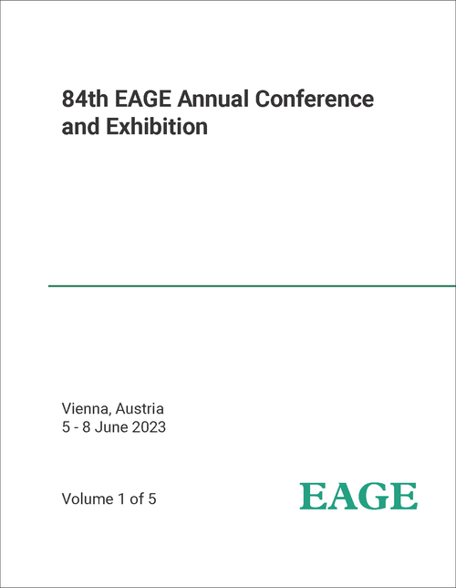 EUROPEAN ASSOCIATION OF GEOSCIENTISTS AND ENGINEERS ANNUAL CONFERENCE AND EXHIBITION. 84TH 2023. (5 VOLS)