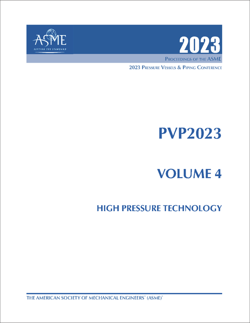 PRESSURE VESSELS AND PIPING CONFERENCE. 2023. PVP2023, VOLUME 4: HIGH PRESSURE TECHNOLOGY
