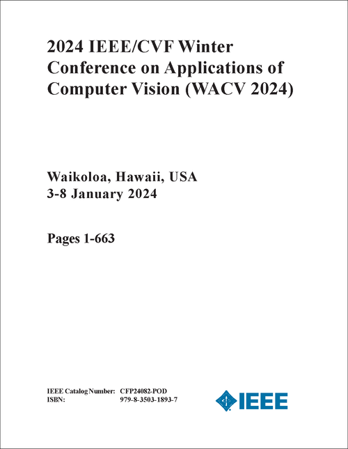 APPLICATIONS OF COMPUTER VISION. IEEE/CVF WINTER CONFERENCE. 2024. (WACV 2024) (11 VOLS)