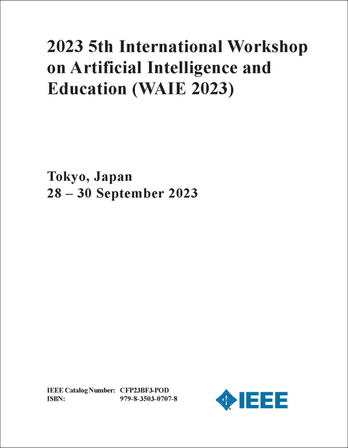 ARTIFICIAL INTELLIGENCE AND EDUCATION. INTERNATIONAL WORKSHOP. 5TH 2023. (WAIE 2023)