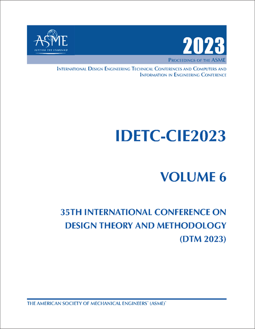 DESIGN ENGINEERING TECHNICAL CONFERENCES. 2023. (AND COMPUTERS AND INFORMATION IN ENGINEERING CONFERENCE)    IDETC-CIE 2023, VOLUME 6: 35TH INTERNATIONAL CONFERENCE ON DESIGN THEORY AND METHODOLOGY (DTM 2023)