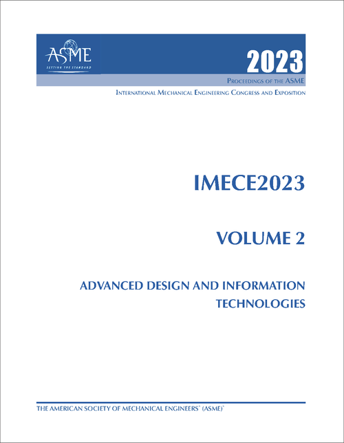 MECHANICAL ENGINEERING CONGRESS AND EXPOSITION. INTERNATIONAL. 2023. IMECE2023, VOLUME 2: ADVANCED DESIGN AND INFORMATION TECHNOLOGIES