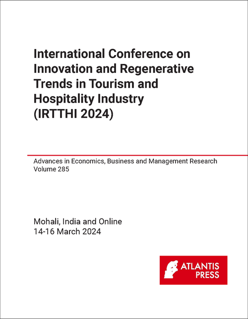 INNOVATION AND REGENERATIVE TRENDS IN TOURISM AND HOSPITALITY INDUSTRY. INTERNATIONAL CONFERENCE. 2024. (IRTTHI 2024) (ATLANTIS PRESS)