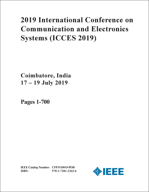 COMMUNICATION AND ELECTRONICS SYSTEMS. INTERNATIONAL CONFERENCE. 2019. (ICCES 2019) (3 VOLS)