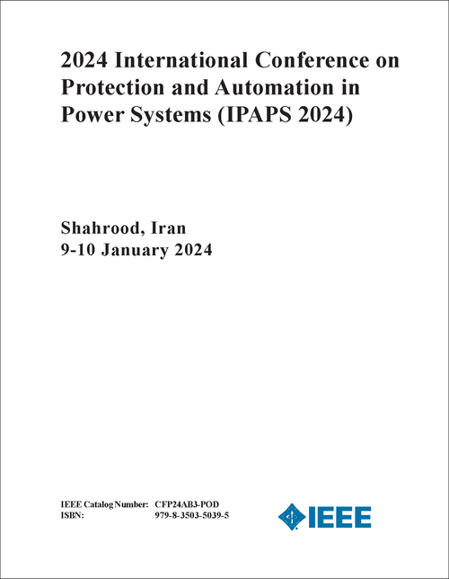 PROTECTION AND AUTOMATION IN POWER SYSTEMS. INTERNATIONAL CONFERENCE. 2024. (IPAPS 2024)
