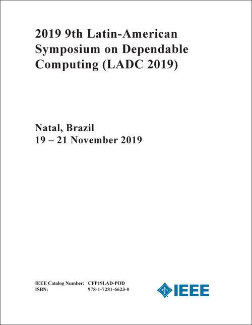 DEPENDABLE COMPUTING. LATIN-AMERICAN SYMPOSIUM. 9TH 2019. (LADC 2019)