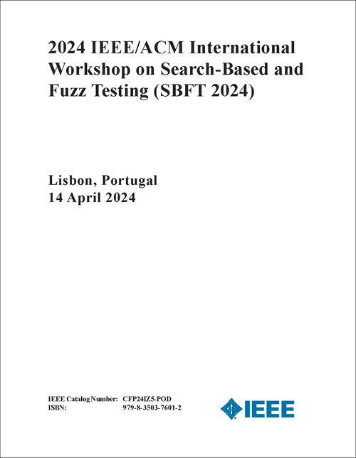 SEARCH-BASED AND FUZZ TESTING. IEEE/ACM INTERNATIONAL WORKSHOP. 2024. (SBFT 2024)