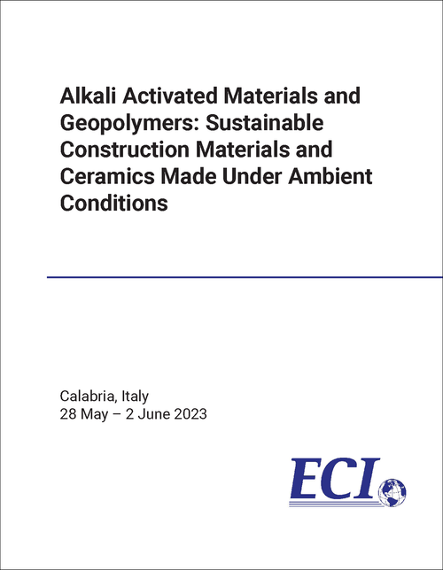ALKALI ACTIVATED MATERIALS AND GEOPOLYMERS: SUSTAINABLE CONSTRUCTION MATERIALS AND CERAMICS MADE UNDER AMBIENT CONDITIONS. 2023.