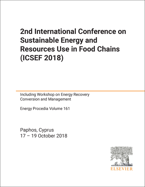 SUSTAINABLE ENERGY AND RESOURCE USE IN FOOD CHAINS. INTERNATIONAL CONFERENCE. 2ND 2018. (ICSEF 2018)   (INCLUDING WORKSHOP ON ENERGY RECOVER CONVERSION AND MANAGEMENT)