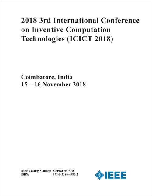 INVENTIVE COMPUTATION TECHNOLOGIES. INTERNATIONAL CONFERENCE. 3RD 2018. (ICICT 2018)