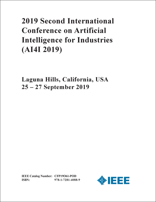 ARTIFICIAL INTELLIGENCE FOR INDUSTRIES. INTERNATIONAL CONFERENCE. 2ND 2019. (AI4I 2019)