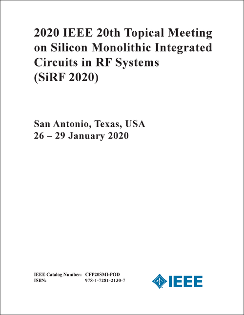 SILICON MONOLITHIC INTEGRATED CIRCUITS IN RF SYSTEMS. IEEE TOPICAL MEETING. 20TH 2020. (SiRF 2020)