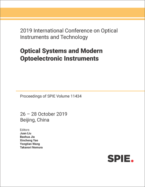 2019 INTERNATIONAL CONFERENCE ON OPTICAL INSTRUMENTS AND TECHNOLOGY: OPTICAL SYSTEMS AND MODERN OPTOELECTRONIC INSTRUMENTS