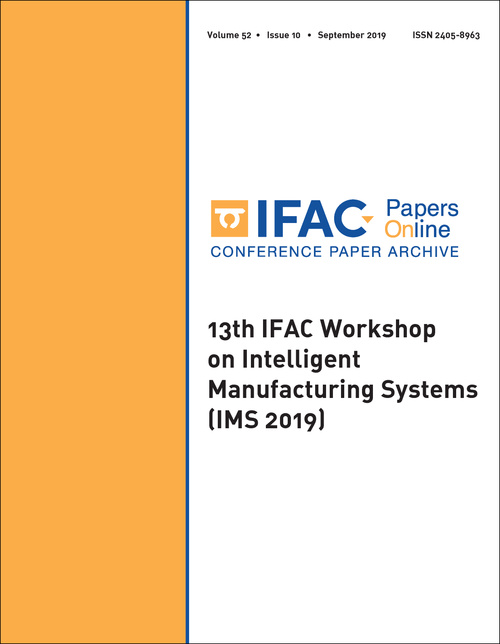 INTELLIGENT MANUFACTURING SYSTEMS. IFAC WORKSHOP. 13TH 2019. (IMS 2019)