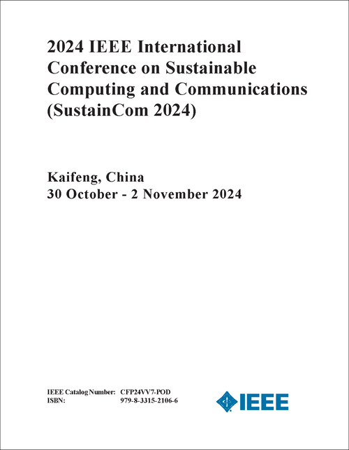 SUSTAINABLE COMPUTING AND COMMUNICATIONS. IEEE INTERNATIONAL CONFERENCE. 2024. (SustainCom 2024)