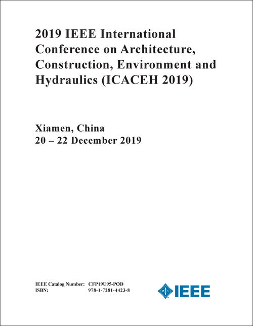 ARCHITECTURE, CONSTRUCTION, ENVIRONMENT AND HYDRAULICS. IEEE INTERNATIONAL CONFERENCE. 2019. (ICACEH 2019)