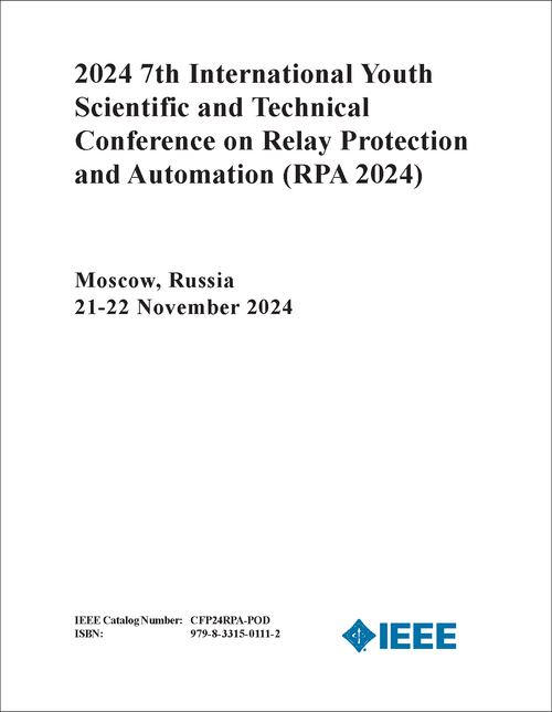 RELAY PROTECTION AND AUTOMATION. INTERNATIONAL YOUTH SCIENTIFIC AND TECHNICAL CONFERENCE. 7TH 2024. (RPA 2024)