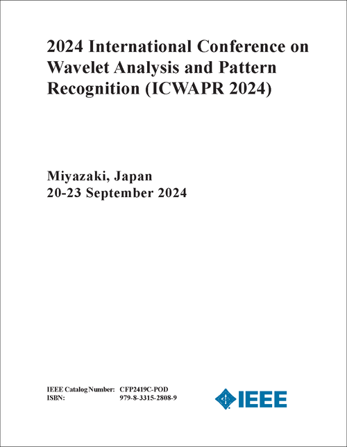 WAVELET ANALYSIS AND PATTERN RECOGNITION. INTERNATIONAL CONFERENCE. 2024. (ICWAPR 2024)