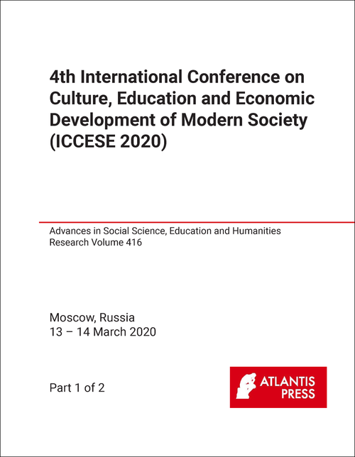 CULTURE, EDUCATION AND ECONOMIC DEVELOPMENT OF MODERN SOCIETY. INTERNATIONAL CONFERENCE. 4TH 2020. (ICCESE 2020) (2 PARTS)
