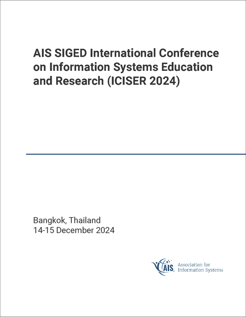 INFORMATION SYSTEMS EDUCATION AND RESEARCH. AIS SIGED INTERNATIONAL CONFERENCE. 2024. (ICISER 2024)
